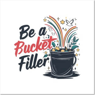 Be A Bucket Filler Posters and Art